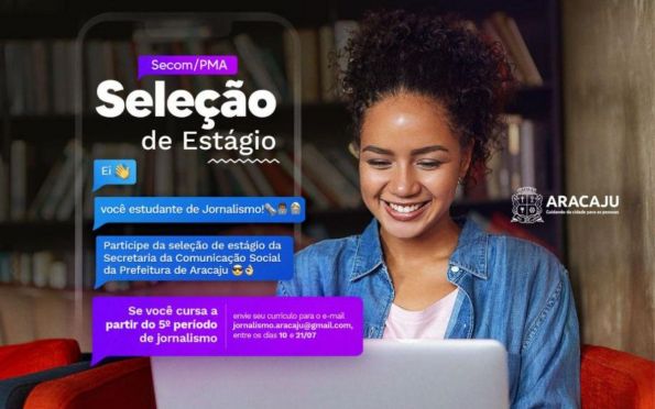 Prefeitura de Aracaju abre seleção para estagiários de Jornalismo