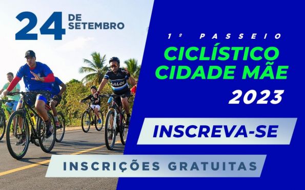 Estão abertas as inscrições para o 1° Passeio Ciclístico Cidade Mãe