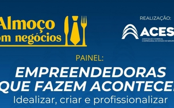 Empreendedorismo feminino é tema do Almoço com Negócios da Acese